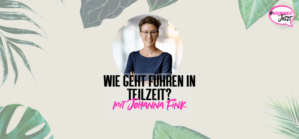 Joahnna Fink Führen in Teilzeit